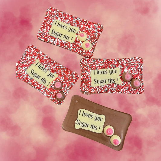 "I LOVES YOU SUGAR TITS" Milk Chocolate Bar