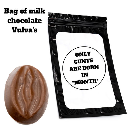 BAG OF VAG - 'ONLY CUNTS ARE BORN IN *MONTH*'