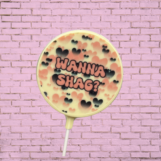 "WANNA SHAG" white chocolate lolly